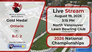 Day 3 Bowls Canada Boulingrin Nationals Men's Fours GOLD Medal Game
