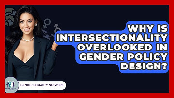 Why Is Intersectionality Overlooked In Gender Policy Design? - Gender Equality Network