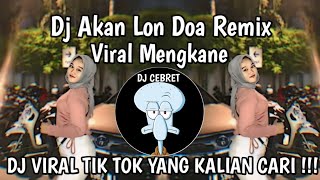 Download Lagu DJ AKAN LON DOA BREAKBEAT || DJ AKAN LON DOA REMIX VIRAL TIKTOK TERBARU YANG KALIAN CARI MP3