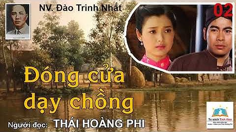 ĐÓNG CỬA DẠY CHỒNG. Tập 02. Tác giả: NV. Đào Trinh Nhất. Người đọc: Thái Hoàng Phi