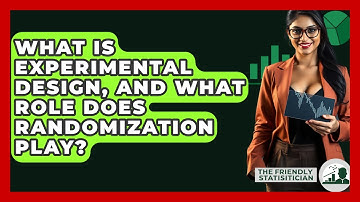 What Is Experimental Design, And What Role Does Randomization Play? - The Friendly Statistician