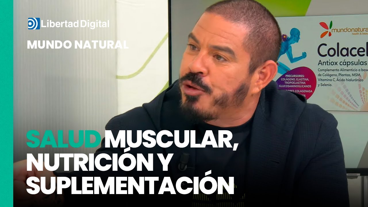 Mundo Natural T18-E43: Salud muscular, nutrición y suplementación