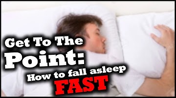 How to Fall Asleep FAST - A Get To The Point Guide