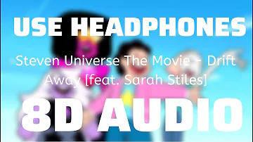 Steven Universe The Movie - Drift Away [feat. Sarah Stiles] (8D USE HEADPHONES)🎧