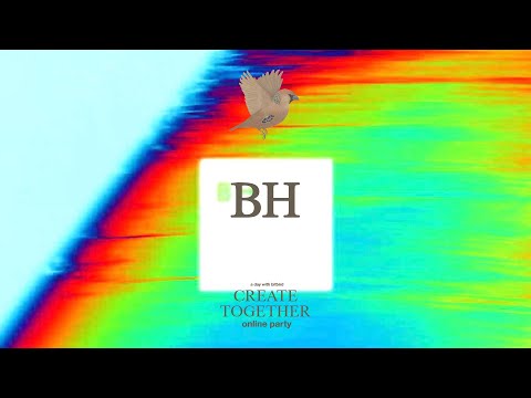 BH @ Create Together online party (FULL MIX)