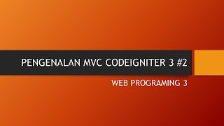 WP3 - Pengenalan MVC, Remove Index.php dan Merubah Route Default Codeigniter 3 dengan Vs Code #part2