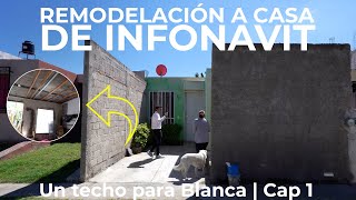 REMODELACIÓN CASA INFONAVIT, Aqui COMIENZA un NUEVO PROYECTO|Un techo para Blanca 1*descarga planos*