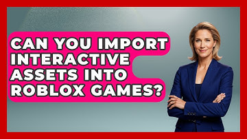 Can You Import Interactive Assets Into Roblox Games? - Open World Tycoons