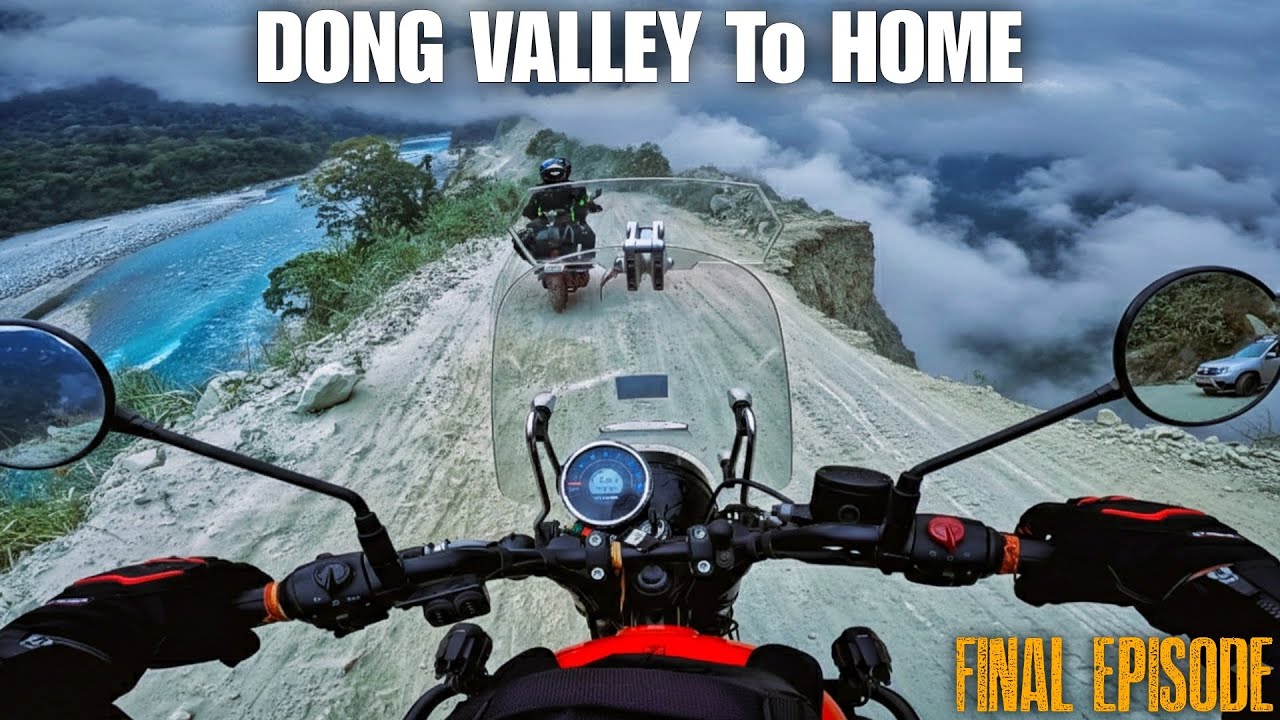 Dong Valley Diaries – A Dreamy Goodbye |Dong Valley To Pasighat (Non Stop)