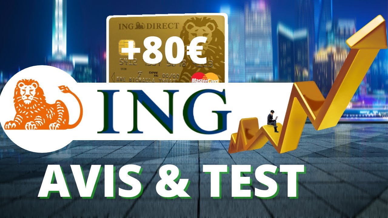  ING DIRECT AVIS  TEST DE LA MEILLEURE  BANQUE EN LIGNE 2021