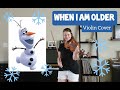 Frozen 2 - When I Am Older (Violin Cover)