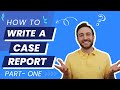 Case Reports | How to write a case report?