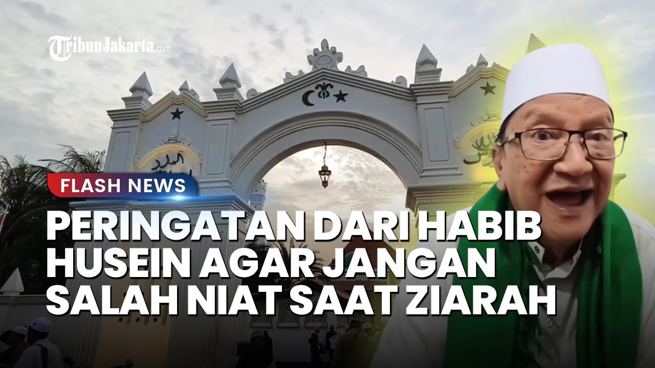 Habib Husein Ingatkan Umat Jangan Salah Niat saat Ziarah ke Makam Luar Batang: Utamakan Tabaruk