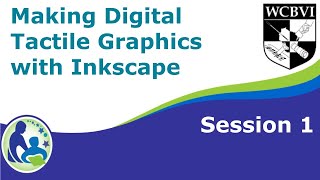 Making Digital Tactile Graphics with Inkscape, Session 1