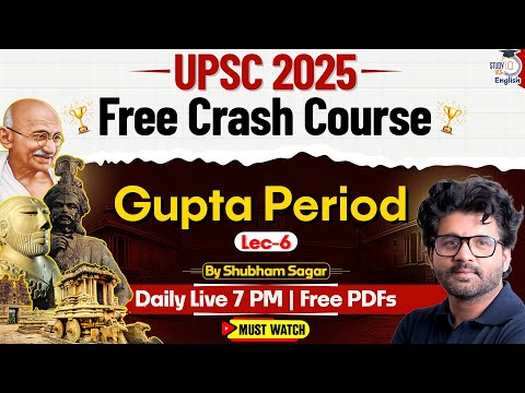 UPSC 2025 | L6 Ancient India | Gupta Period | Shubham Sagar | StudyIQ IAS English