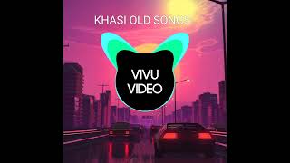 KHASI NEW OLD SONGS/ OLD IS GOLD// JINGRWAI KHASI