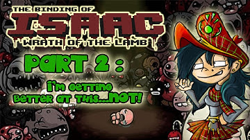 Mad Munchkin plays; The Binding of Isaac Wrath of the Lamb Part 2