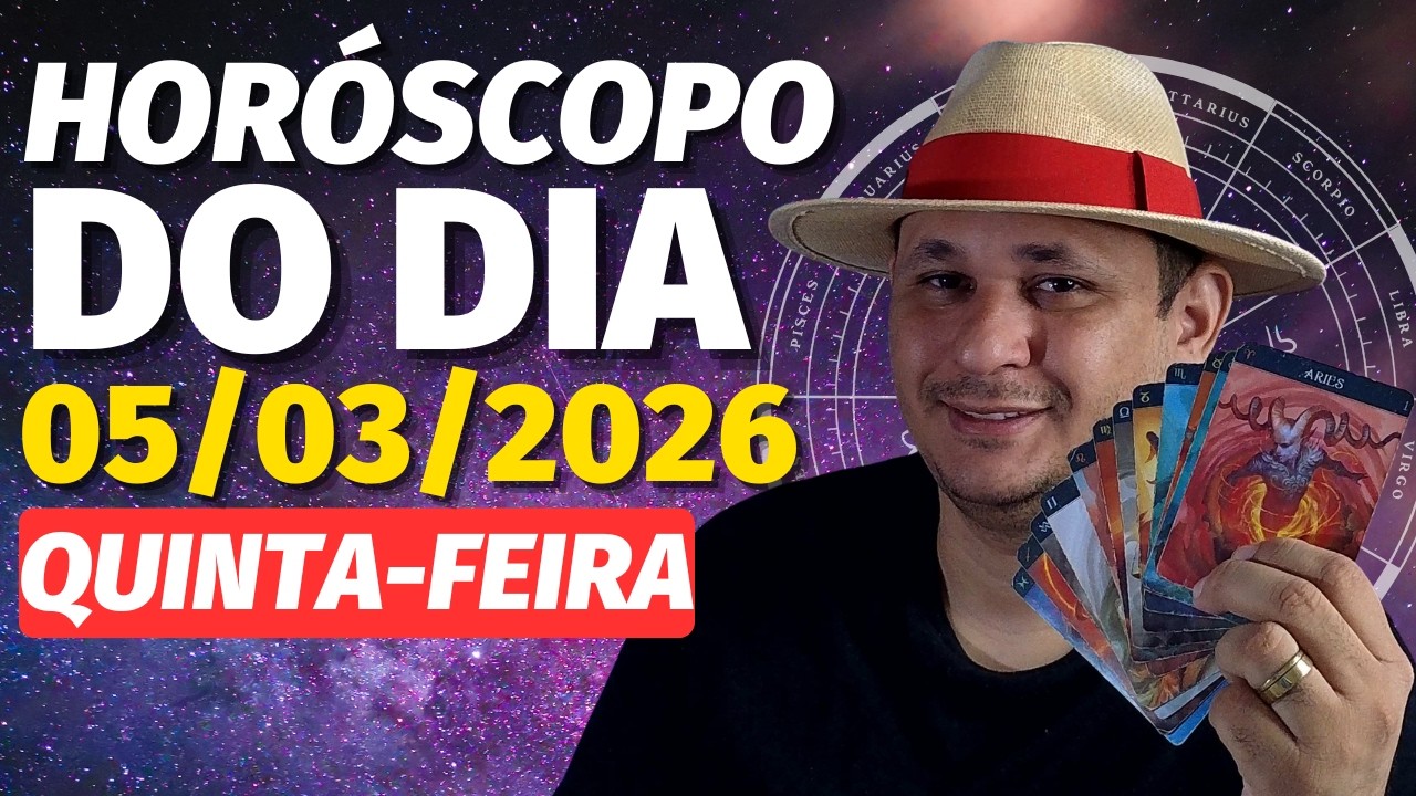 HORÓSCOPO DO DIA 05/03/2026 – QUINTA-FEIRA | TODOS OS SIGNOS