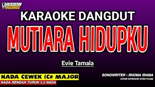 MUTIARA HIDUPKU - KARAOKE DANGDUT | EVIE TAMALA