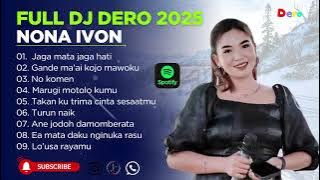 DERO DJ TERBARU 2025 - Full DJ Bikin Keringatan - (Nona Ivon)