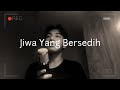 Jiwa yang bersedih  ghea indrawari faiq maulana cover with lyrics