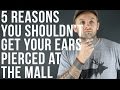 5 Reasons You Shouldn't Get Your Ears Pierced at the Mall | UrbanBodyJewelry.com