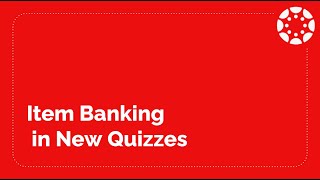 Item Banks in New Quizzes