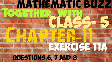 Mathmetic buzz# Solutions of Maths buzz chapter- 11 Exercise 11A Question  6,7 and 8