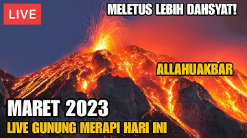 GUNUNG MERAPI HARI INI! GUNUNG MERAPI MELETUS DAHSYAT WARGA PORAK-PORANDA BERLARIAN LIVE MARET 2023
