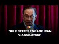 Anwar says Middle East states using Malaysia to engage with Iran