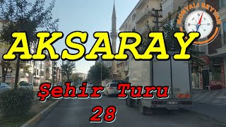 Aksaray Şehir Turu - 28 /    Aksaray City Tour - 28