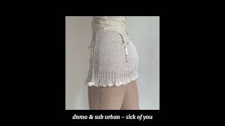 dnmo & sub urban - sick of you [speed up] Resimi