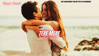 Tere Mere ( Slowed and Reverb ) New LoFi Song ❤ Stebin Ben & Asees Kaur 💖 New Romantic Song