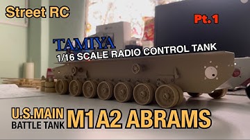 Street RC Assembly TAMIYA 1/16 Radio Control Tank M1A2 ABRAMS Pt.1