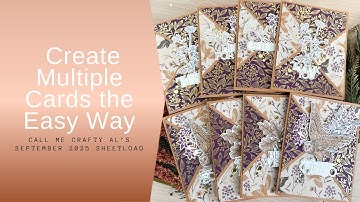 Creating Multiple Cards the Easy Way - September 2025 Sheetload of Cards