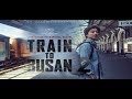 Train To Busan 2 siap dirilis