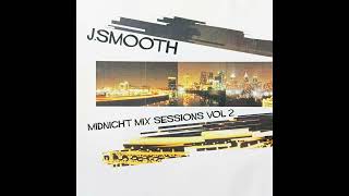 J. Smooth - Midnight Mix Sessions Vol. 2 (Full Mix)