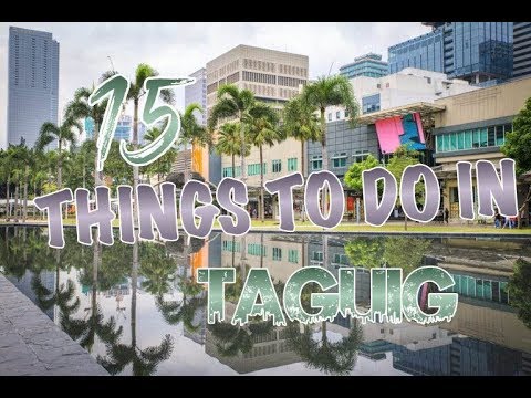 Top 15 Things To Do In Taguig, The Philippines