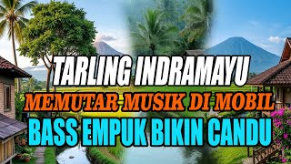 TARLING INDRAMAYU - TENGDUNG TARLING BASS SUPER EMPUK - FULL TARLING