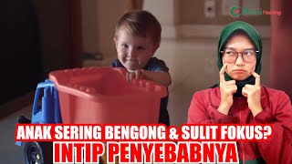 ANAK SERING BENGONG DAN KURANG FOKUS?? INTIP PENYEBABNYA - MEDICAL HACKING