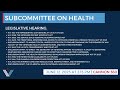 Subcommittee on Health Legislative Hearing