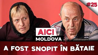 AICI MOLDOVA #25  A fost bătut și lăsat să zacă pe malul unui iaz