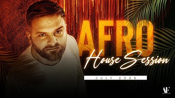 AFRO HOUSE Session | July 2025 - by Adrian Funk (Afro, Latin, Tribal House)