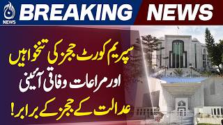 Supreme Court Judges | Salaries Increased | Allowances & Pension Package - Aaj News