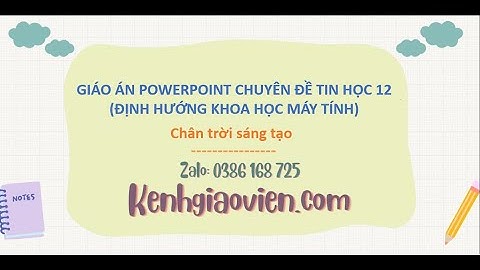 Giáo án Powerpoint chuyên đề Khoa học máy tính 12 Chân trời  | GA điện tử chuyên đề KHMT 12 CTST