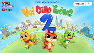 Information Tèn tennnn !!! Vui Giao Thông đã trở lại với Mùa 2 đầy thú vị ​!✨💕💖🎉 (30s) Update