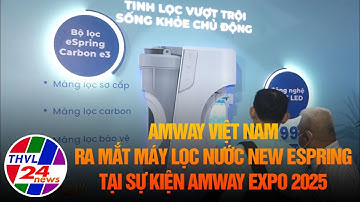 Amway Việt Nam ra mắt máy lọc nước New Espring tại sự kiện Amway Expo 2025