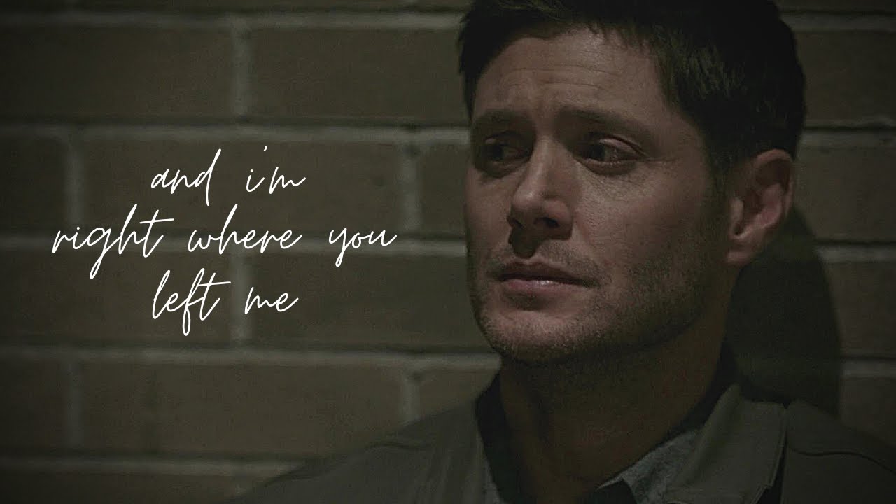 DEAN & CAS | right where you left me