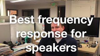 Best frequency response for speakers