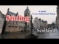 STIRLING, WALK / Historical place in Scotland